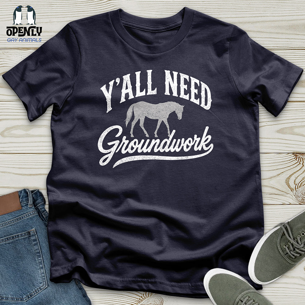 Y'all Need Groundwork Unisex T-Shirt