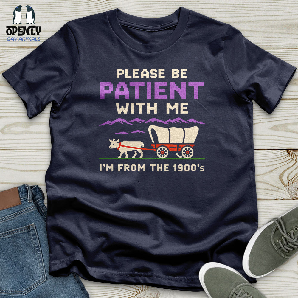 Please Be Patient With Me I'm From the 1900'S Softstyle Tee