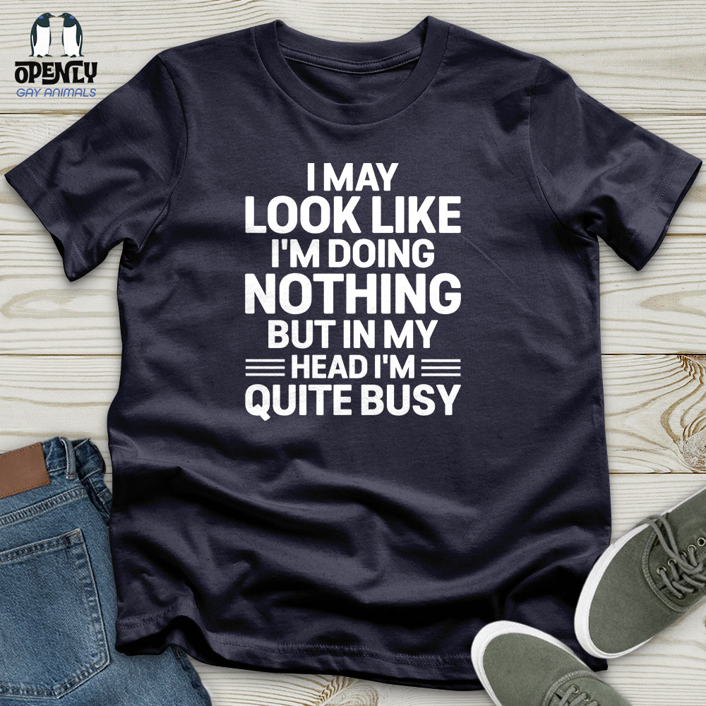 In My Head I'm Quite Busy Unisex T-Shirt