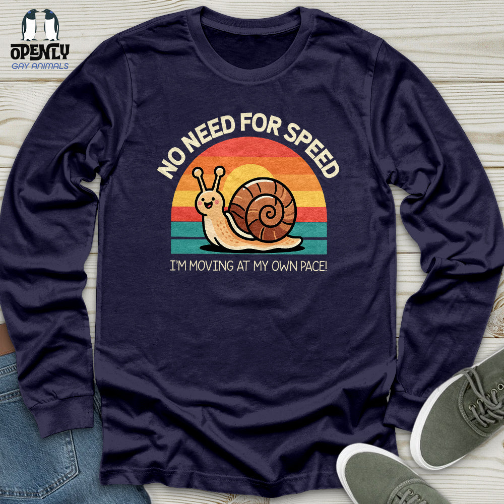 No Need for Speed Unisex Long Sleeve Tee