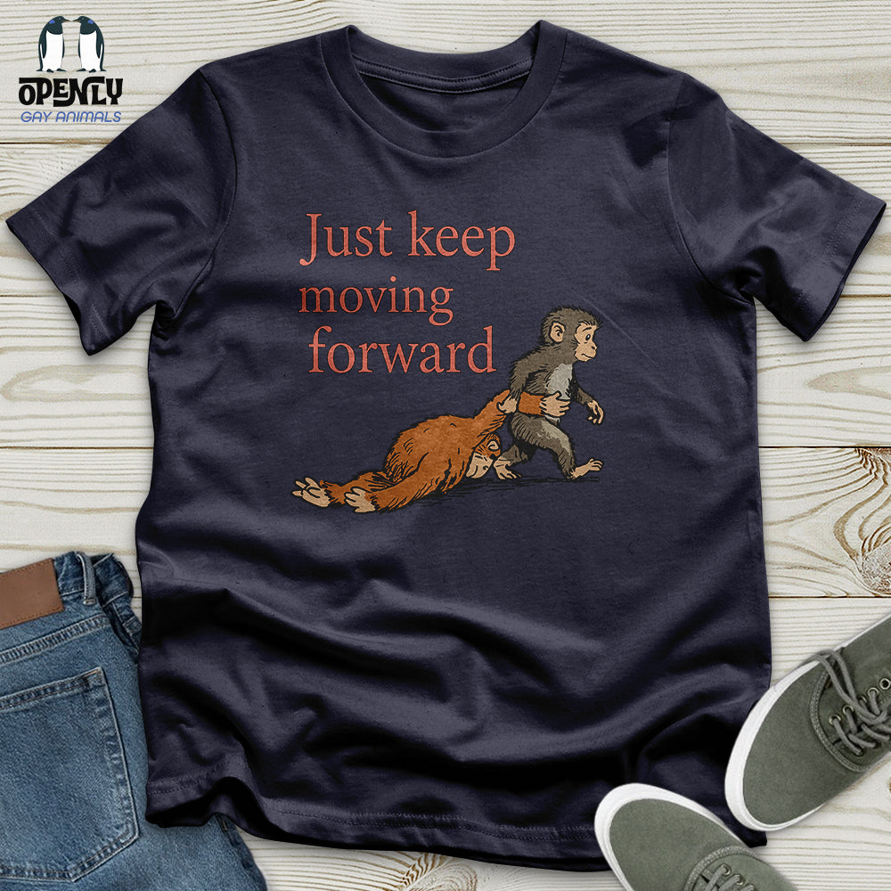 Just Keep Moving Forward Unisex T-Shirt