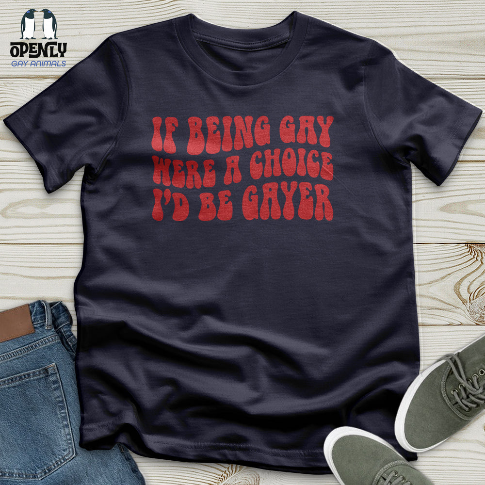 If Being Gay Unisex T-Shirt