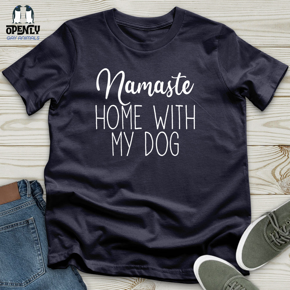 Namaste Home With My Dog Unisex T-Shirt