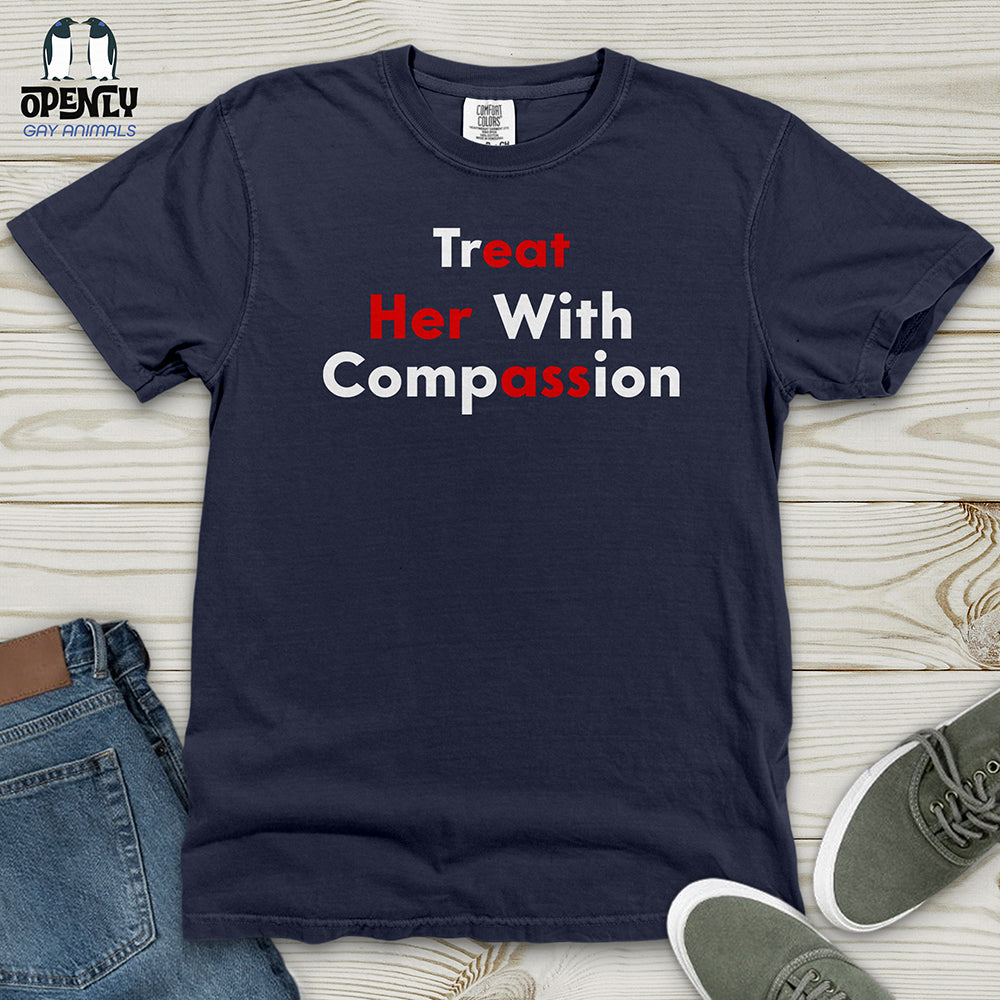 Treat Her With Compassion Heavy Cotton Comfort Colors Tee