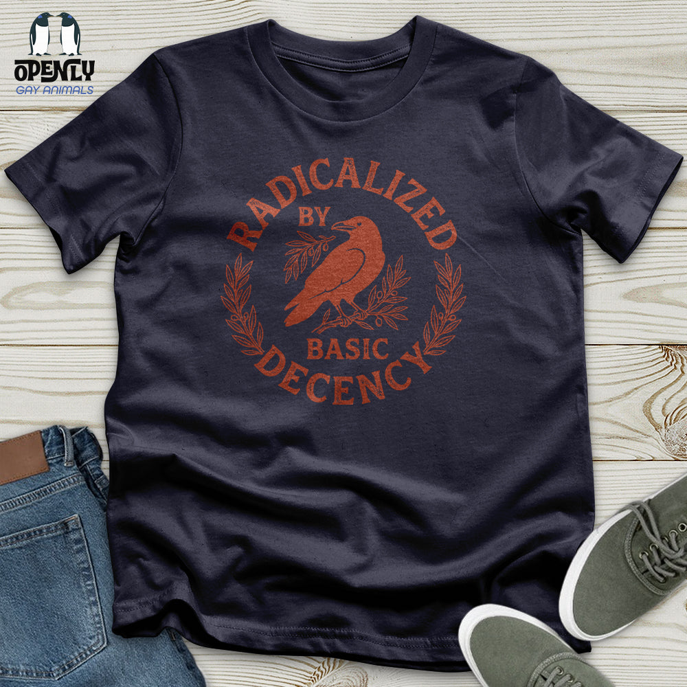 Radicalized By Basic Decency Unisex T-Shirt