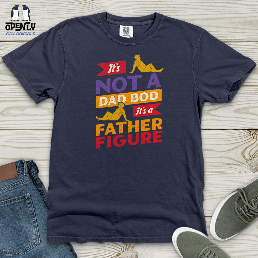 It's Not a Dad Bod, It's a Father Figure Heavy Cotton Comfort Colors Tee