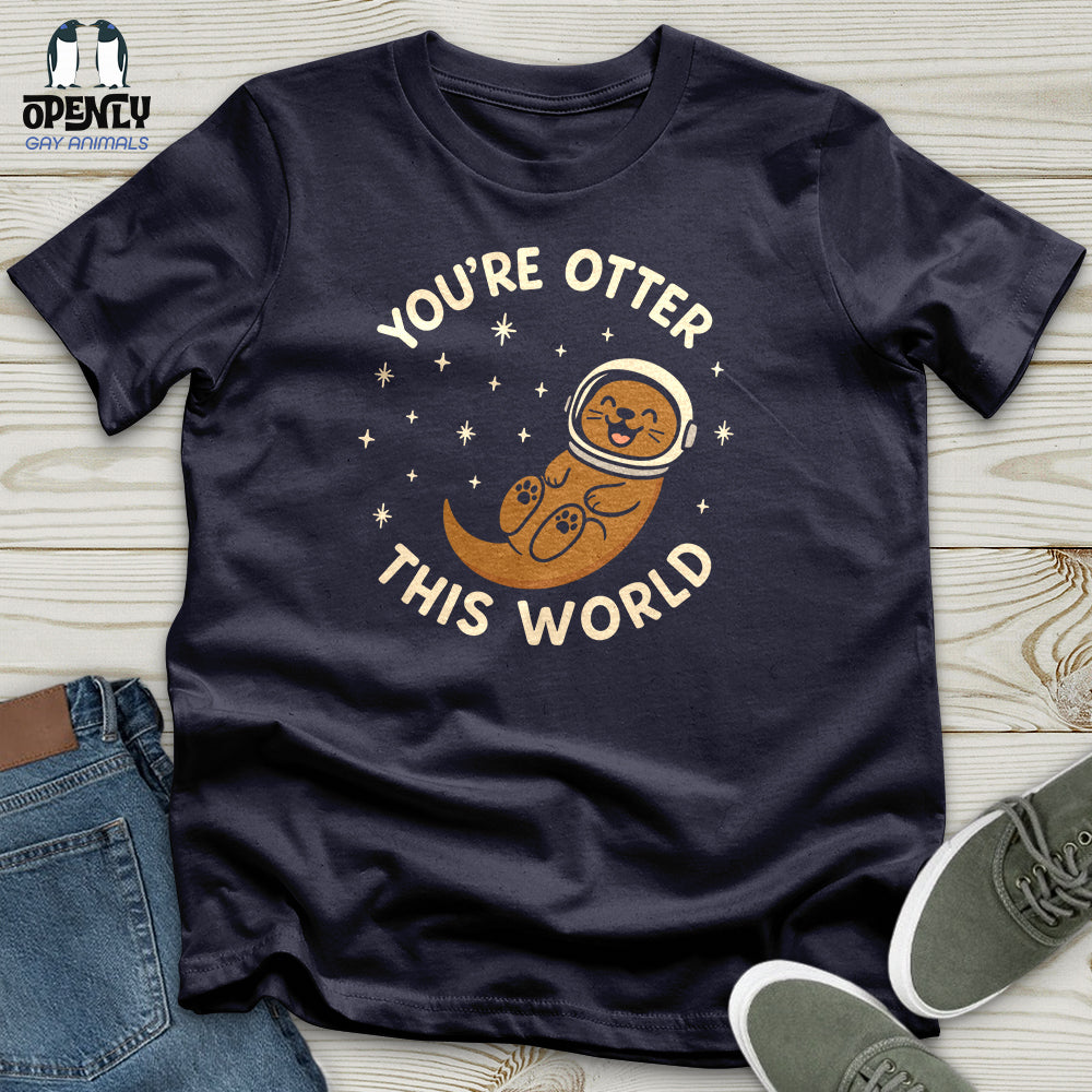 You're Otter This World Unisex T-Shirt