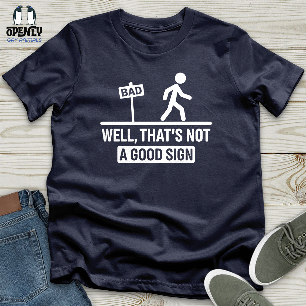 Well, That's Not a Good Sign Softstyle Tee