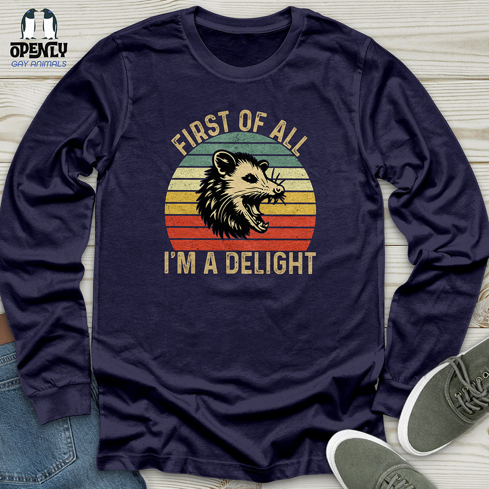 First Of All I am A Delight Unisex Long Sleeve Tee