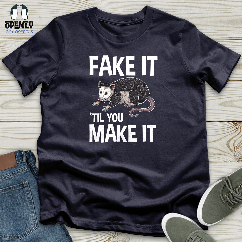 Fake It Til You Make It Unisex T-Shirt