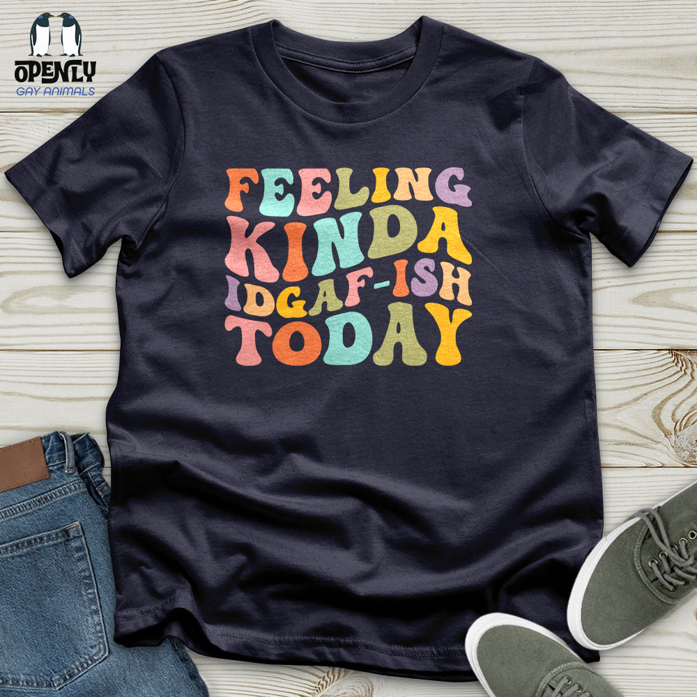 Feeling Kinda 2 Unisex T-Shirt