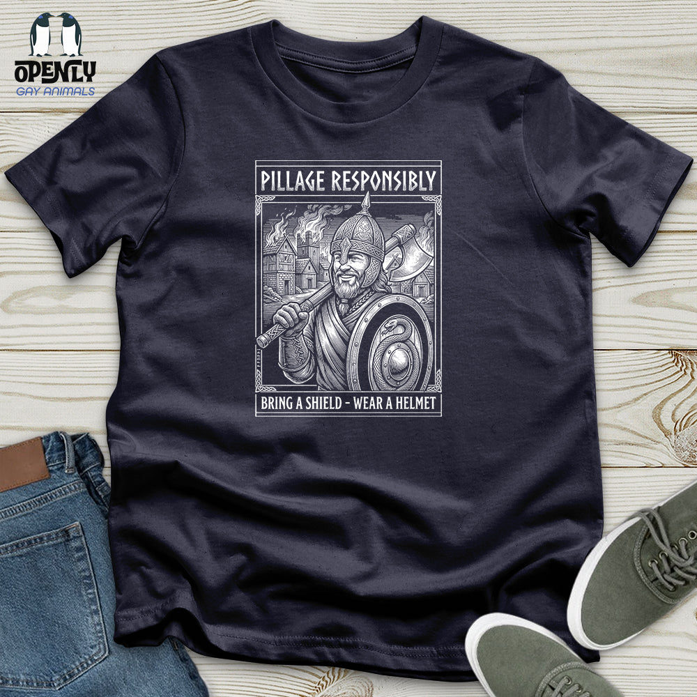 Pillage Responsibly Unisex T-Shirt