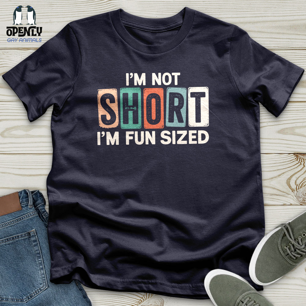 I'm Not Short Unisex T-Shirt