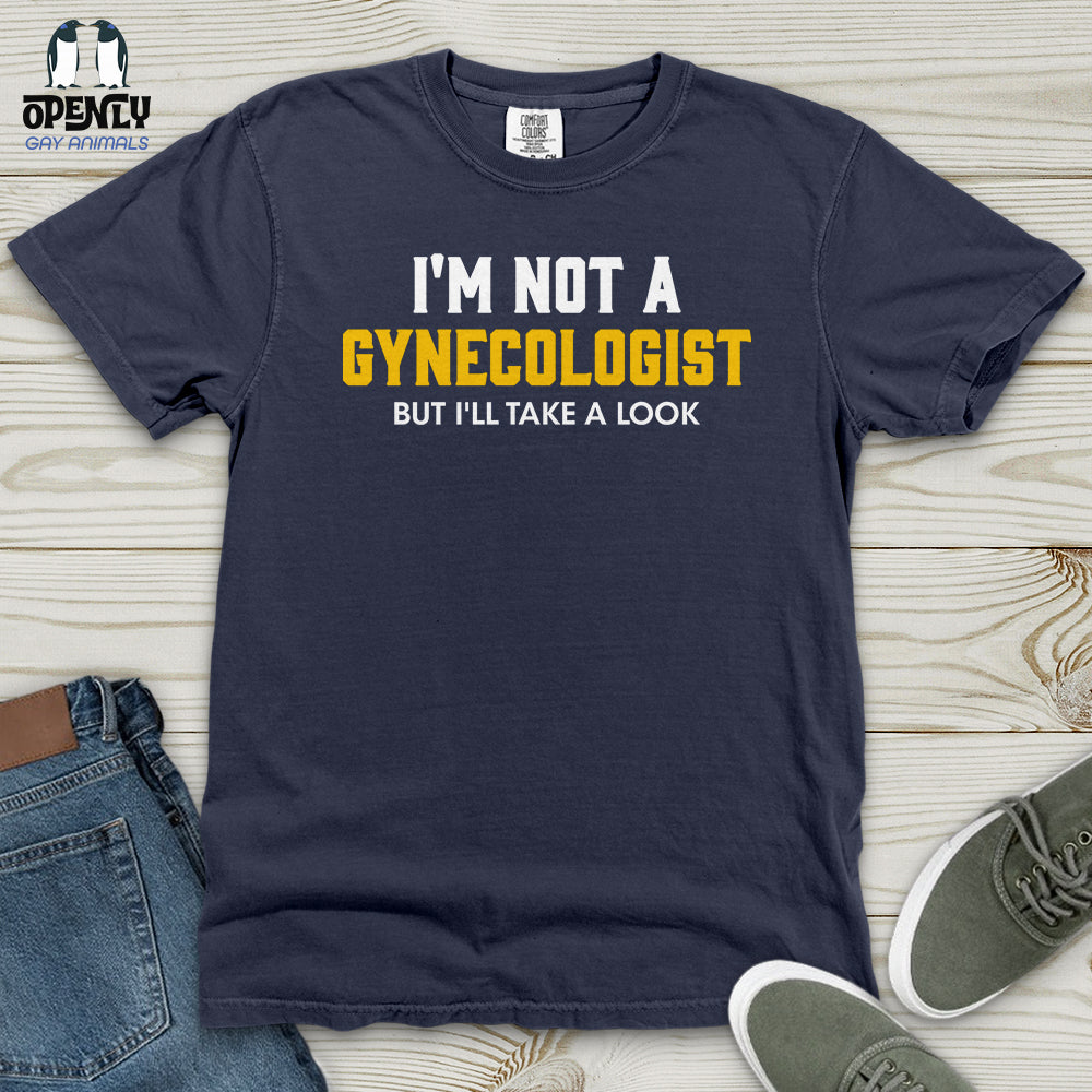 I'm Not a Gynecologist Heavy Cotton Comfort Colors Tee