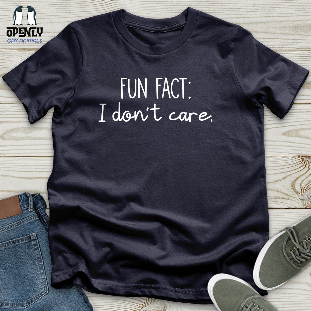 Fun Fact I Don't Care Unisex T-Shirt