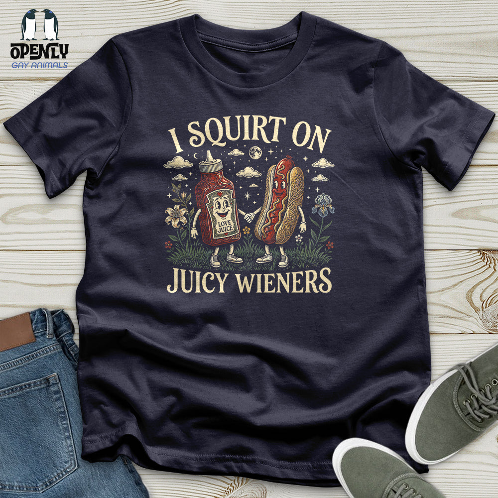 I Squirt on Juicy Wieners Unisex T-Shirt