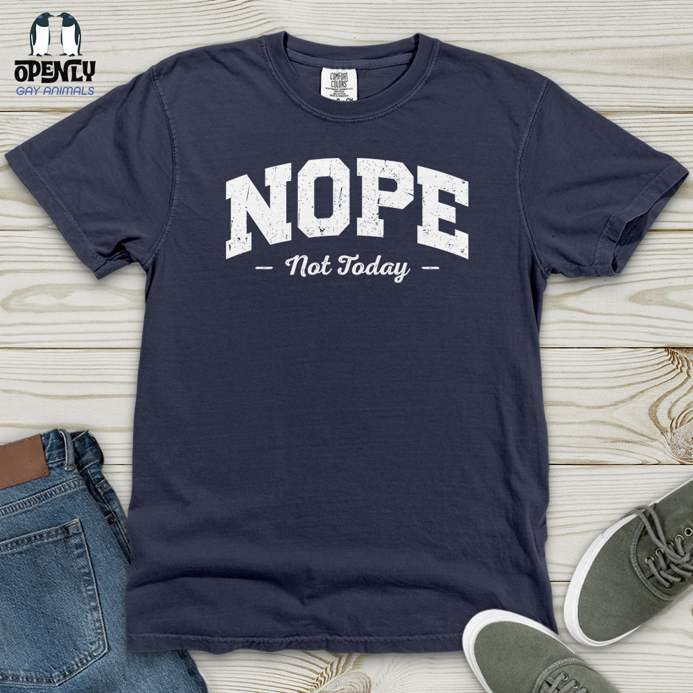Nope Not Today Heavy Cotton Comfort Colors Tee