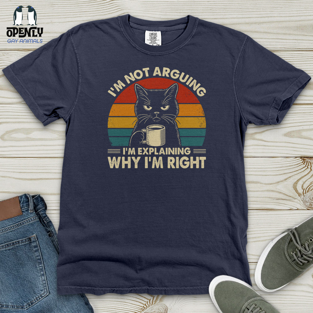 I'm Not Arguing Heavy Cotton Comfort Colors Tee