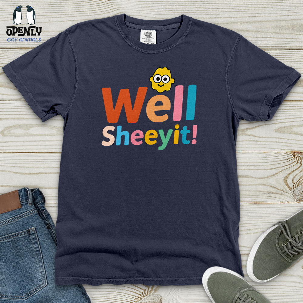 Well Sheeyit Heavy Cotton Comfort Colors Tee