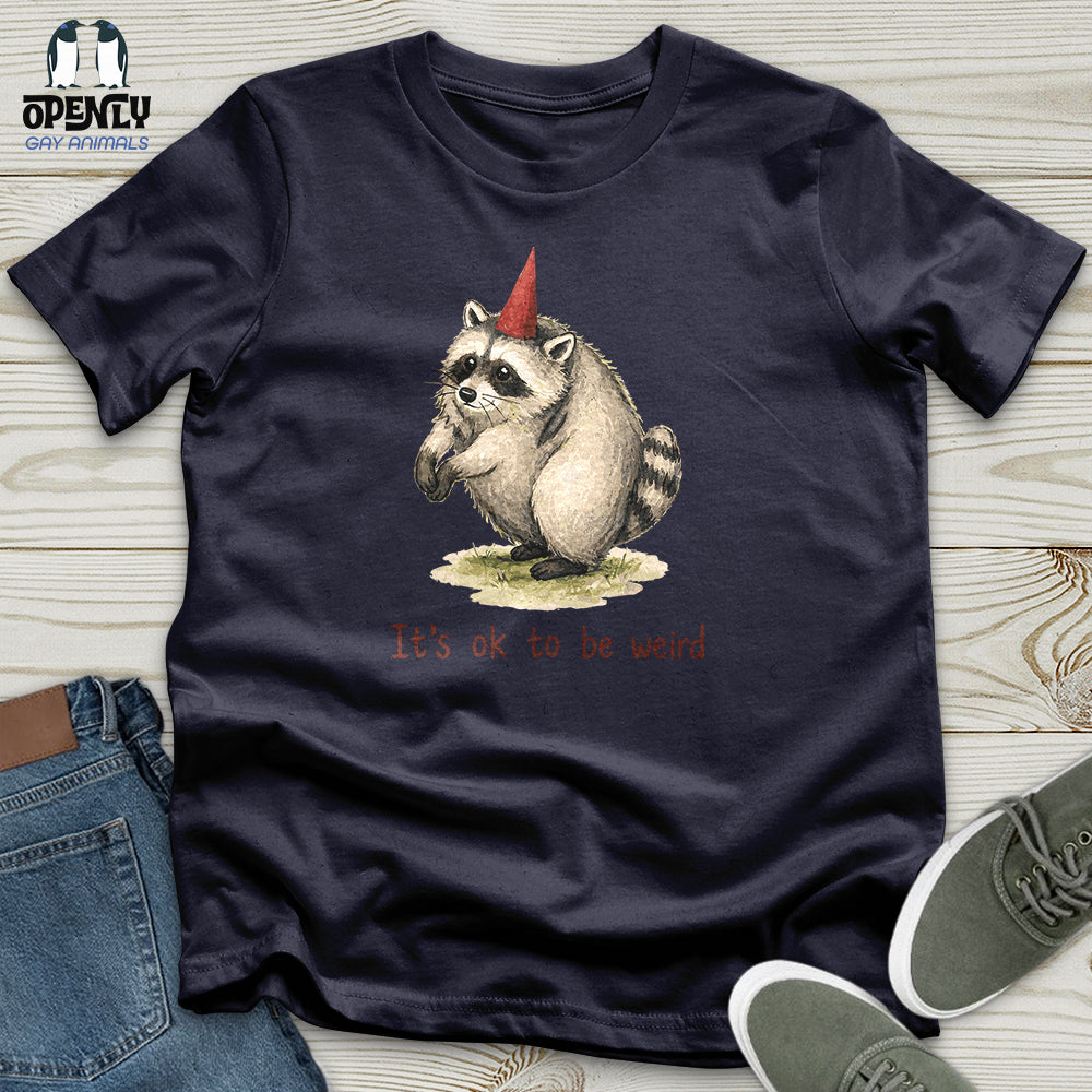 It's Ok to Be Weird Unisex T-Shirt