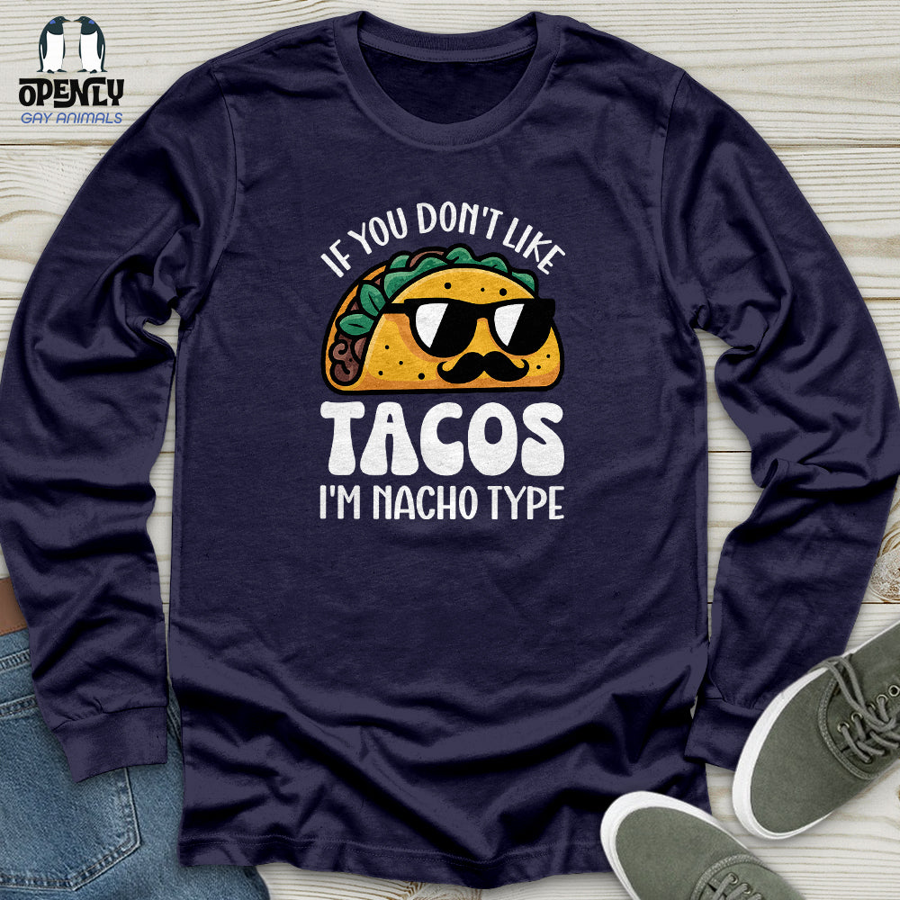 If You Don't Like Tacos Unisex Long Sleeve Tee