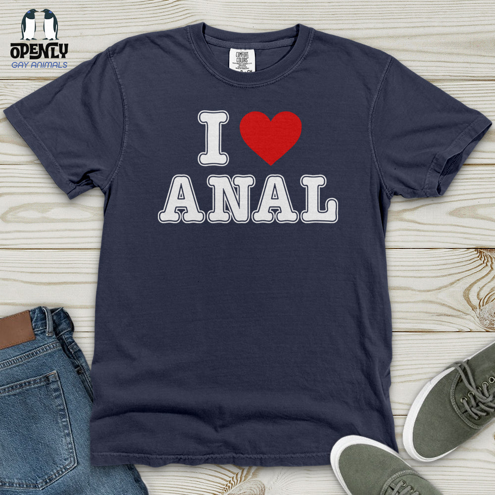 I Love Anal Heavy Cotton Comfort Colors Tee