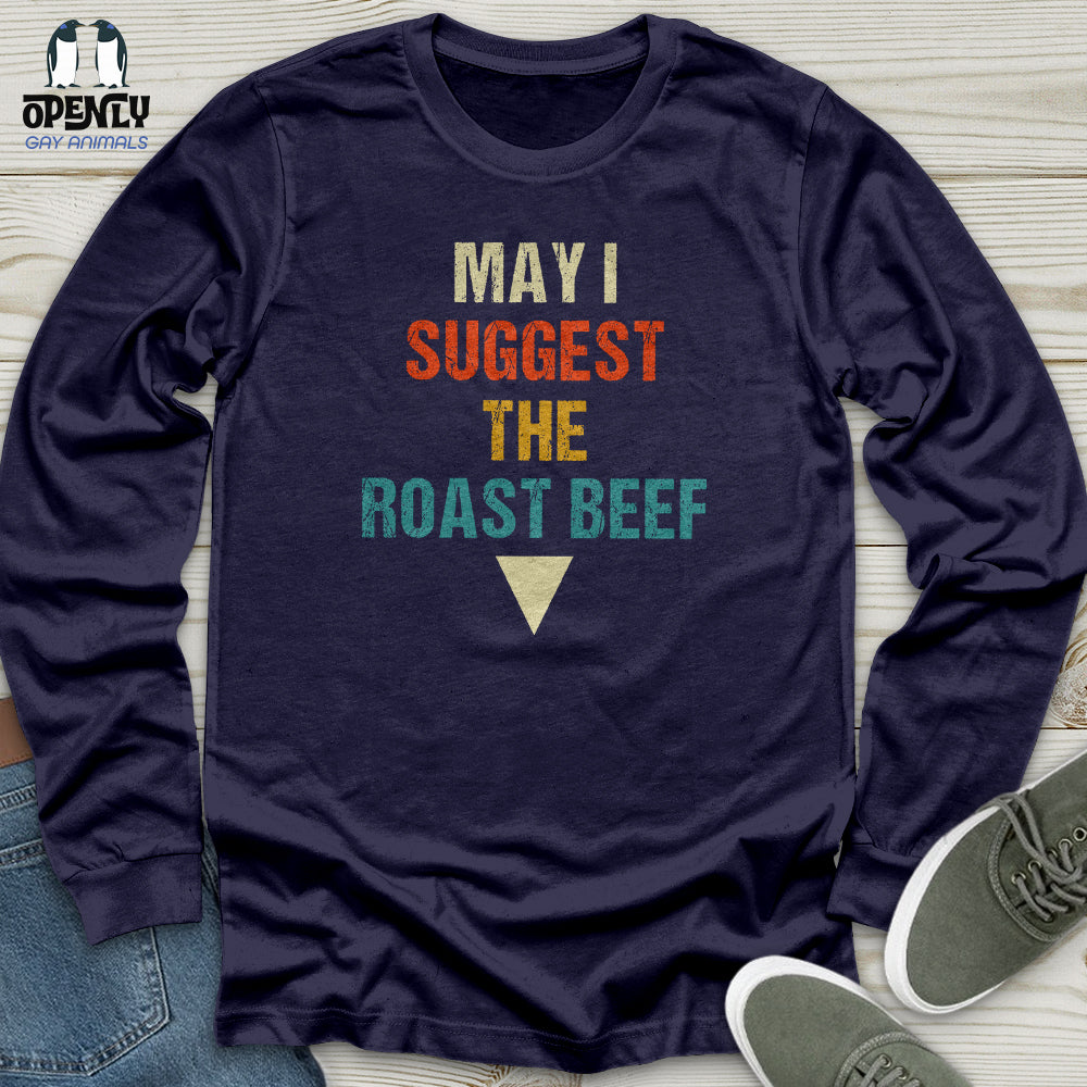 May I Suggest the Roast Beef Unisex Long Sleeve Tee