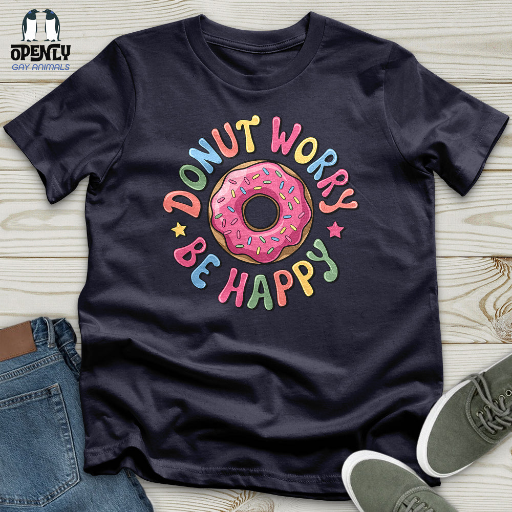Donut Worry Be Happy Unisex T-Shirt