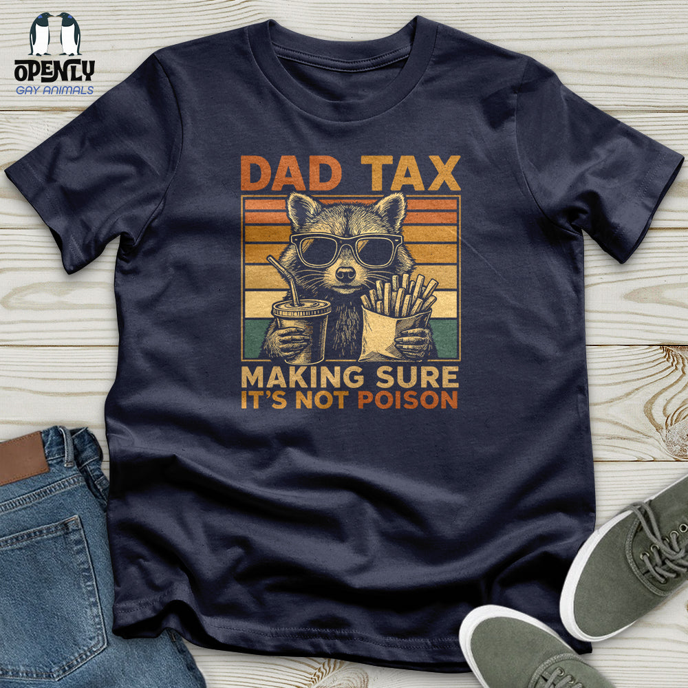 Dad Tax Making Sure It's Not Poison Softstyle Tee