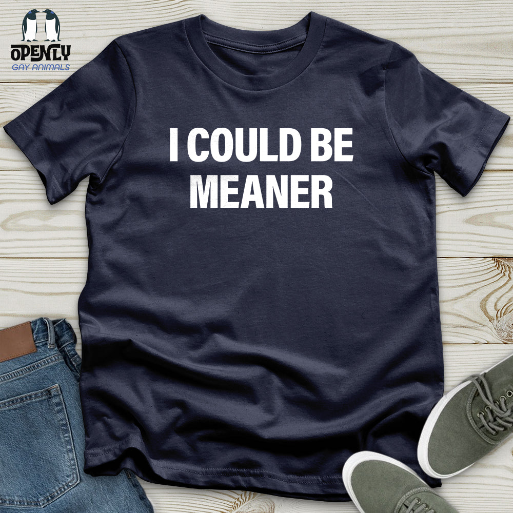 I Could Be Meaner Softstyle Tee