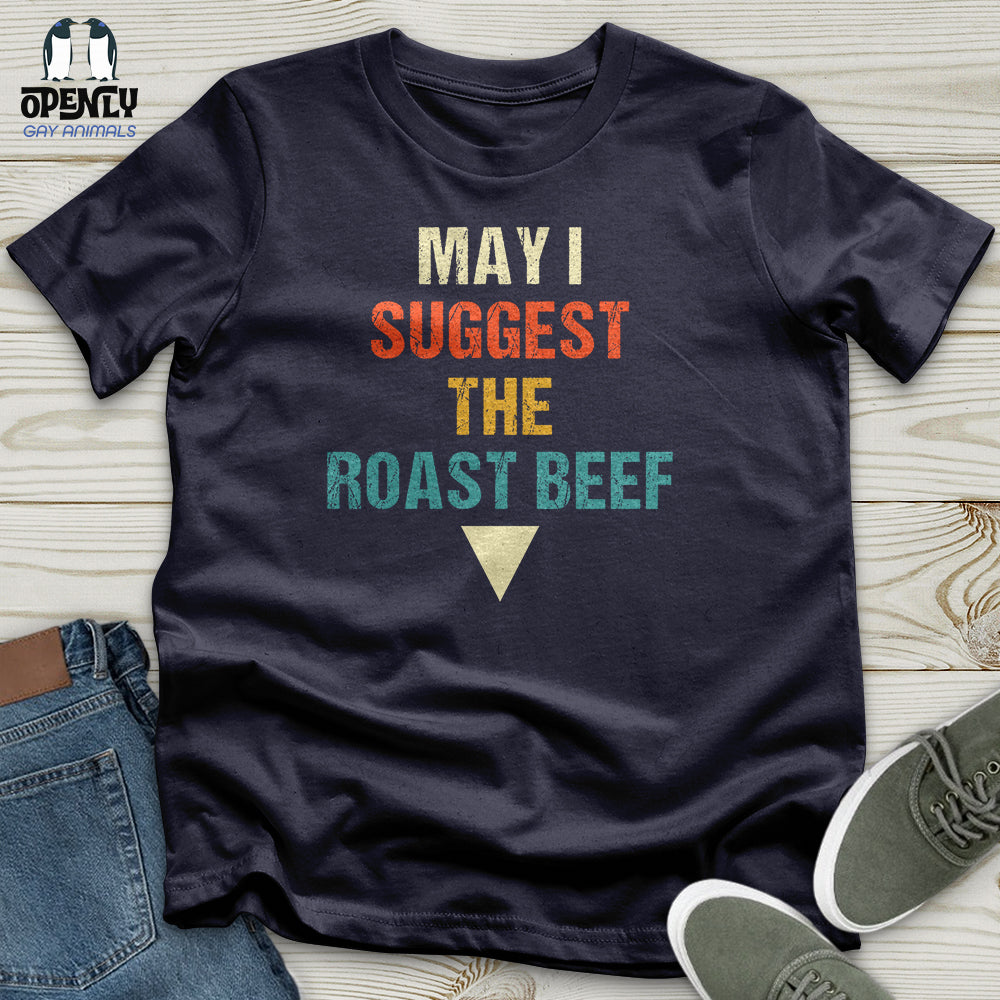 May I Suggest the Roast Beef Unisex T-Shirt