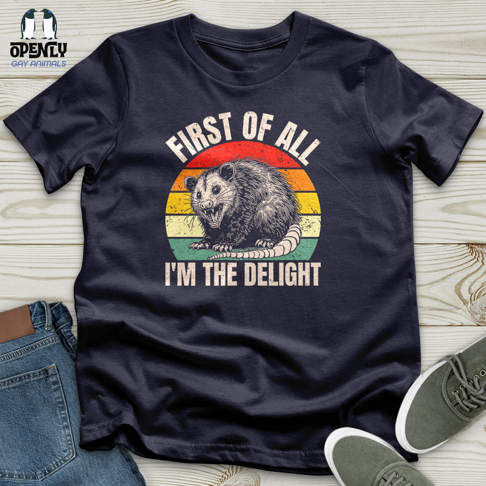 First of All I'm the Delight Unisex T-shirt