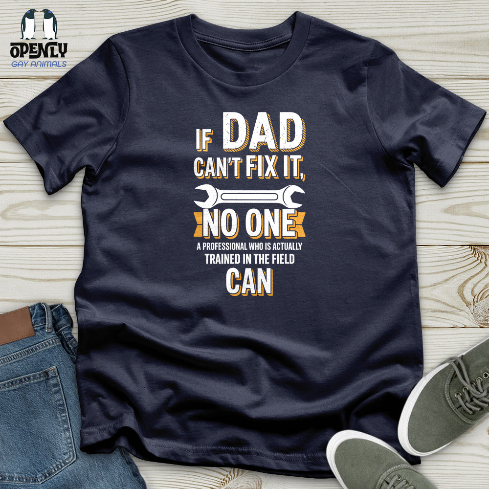 If Dad Can't Fix It Softstyle Tee