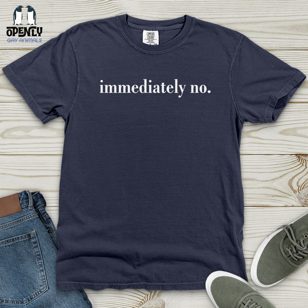 Immediately No Heavy Cotton Comfort Colors Tee