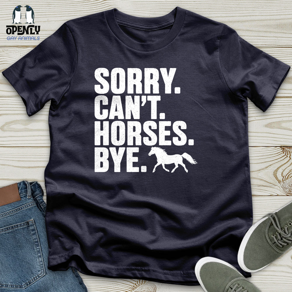 Sorry Can't Horses Bye 02 Unisex T-Shirt