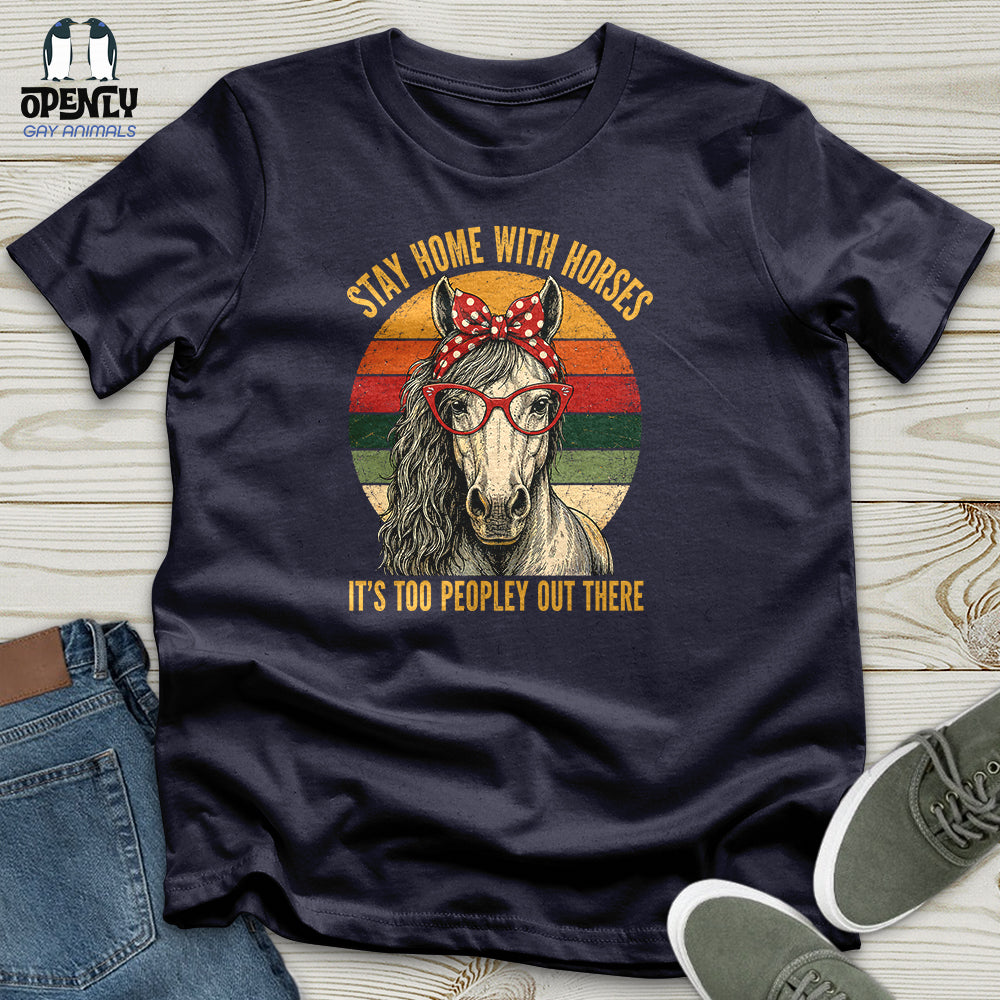 Stay Home With Horses Unisex T-Shirt