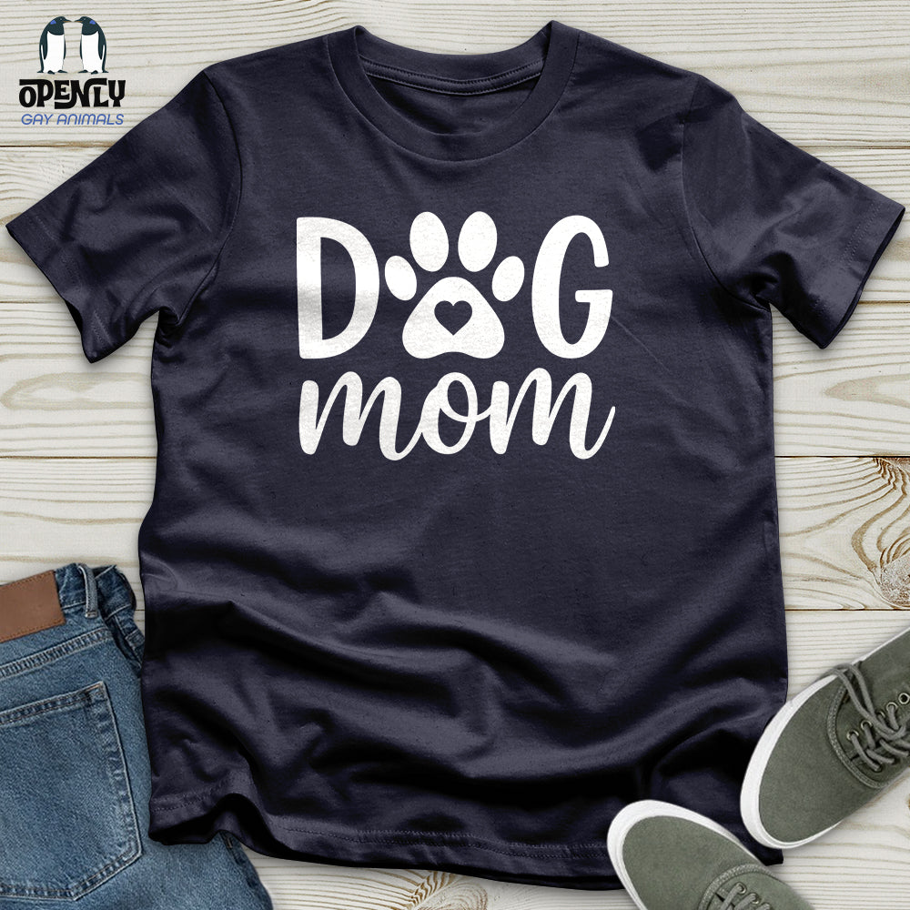 DOG Mom Ever Unisex T-Shirt