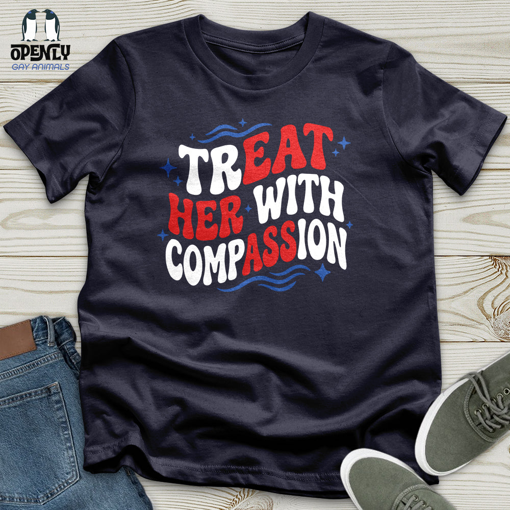 Treat Her With Compassion 02 Unisex T-Shirt