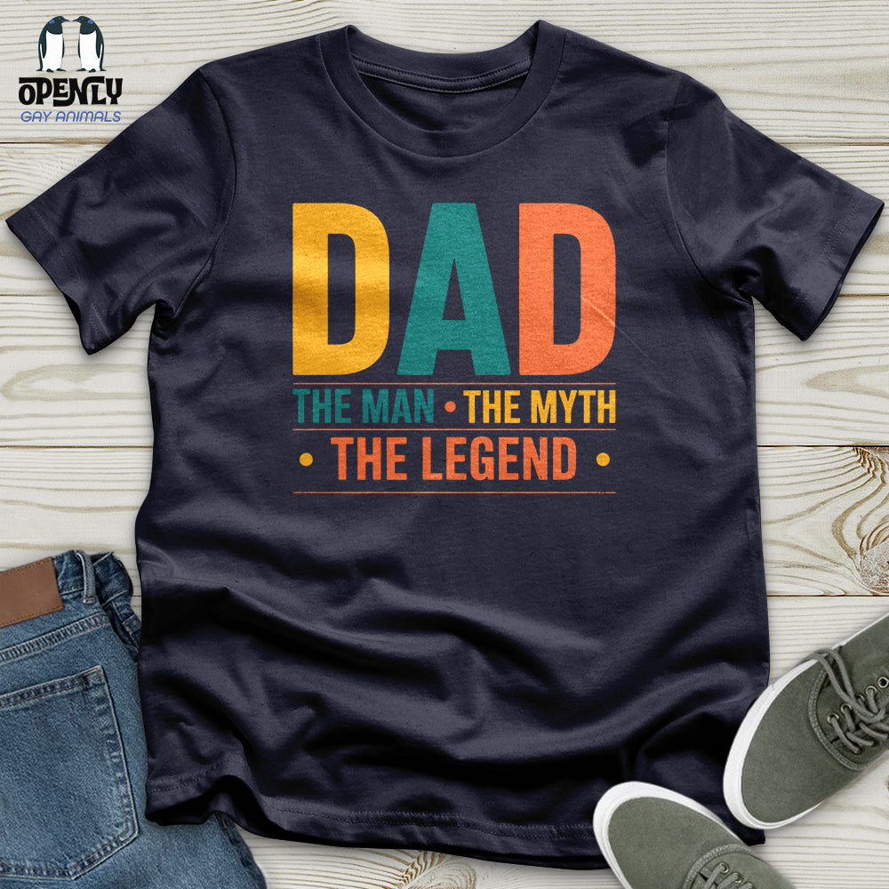 Dad, the Man The Myth The Legend Unisex T-Shirt