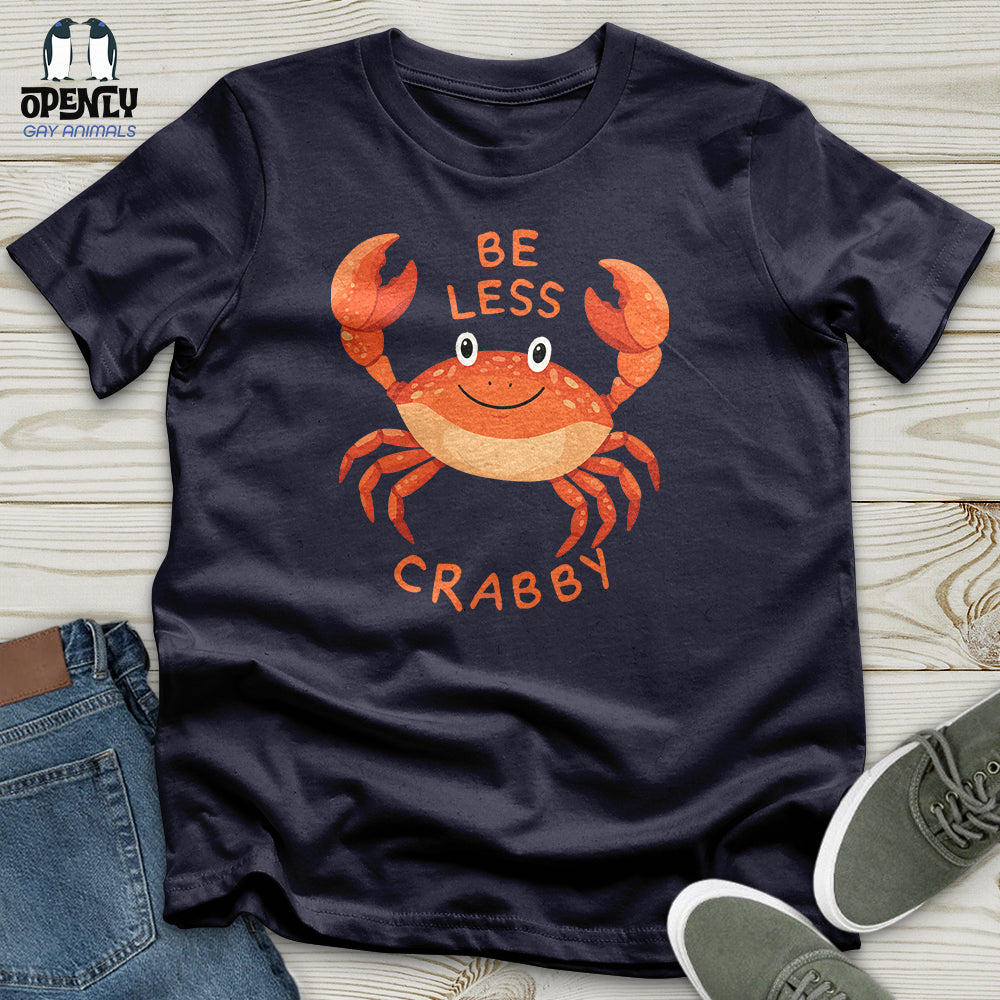 Be Less Crabby Unisex T-Shirt