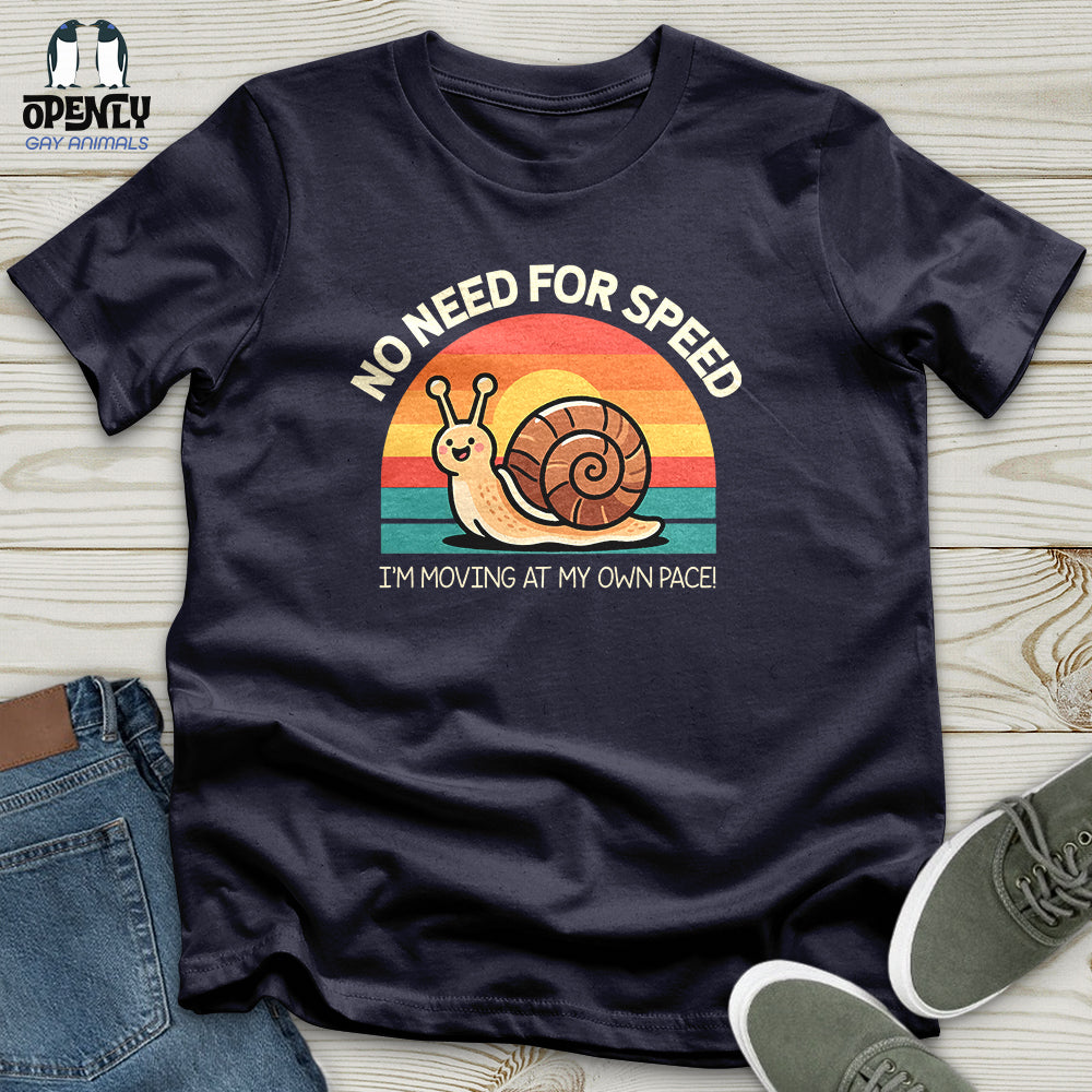 No Need for Speed Unisex T-Shirt