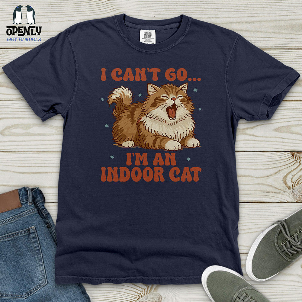 I Can't Go... I'm an Indoor Cat Heavy Cotton Comfort Colors Tee
