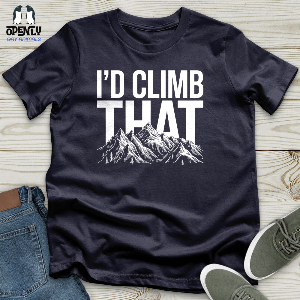 I'd Climb That Unisex T-Shirt