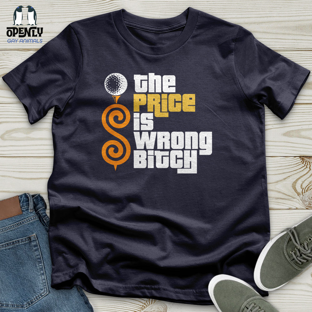 The Price Is Wrong Bitch Unisex T-Shirt