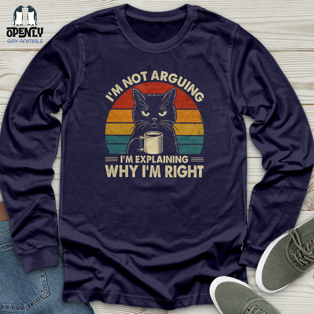 I'm Not Arguing Unisex Long Sleeve Tee