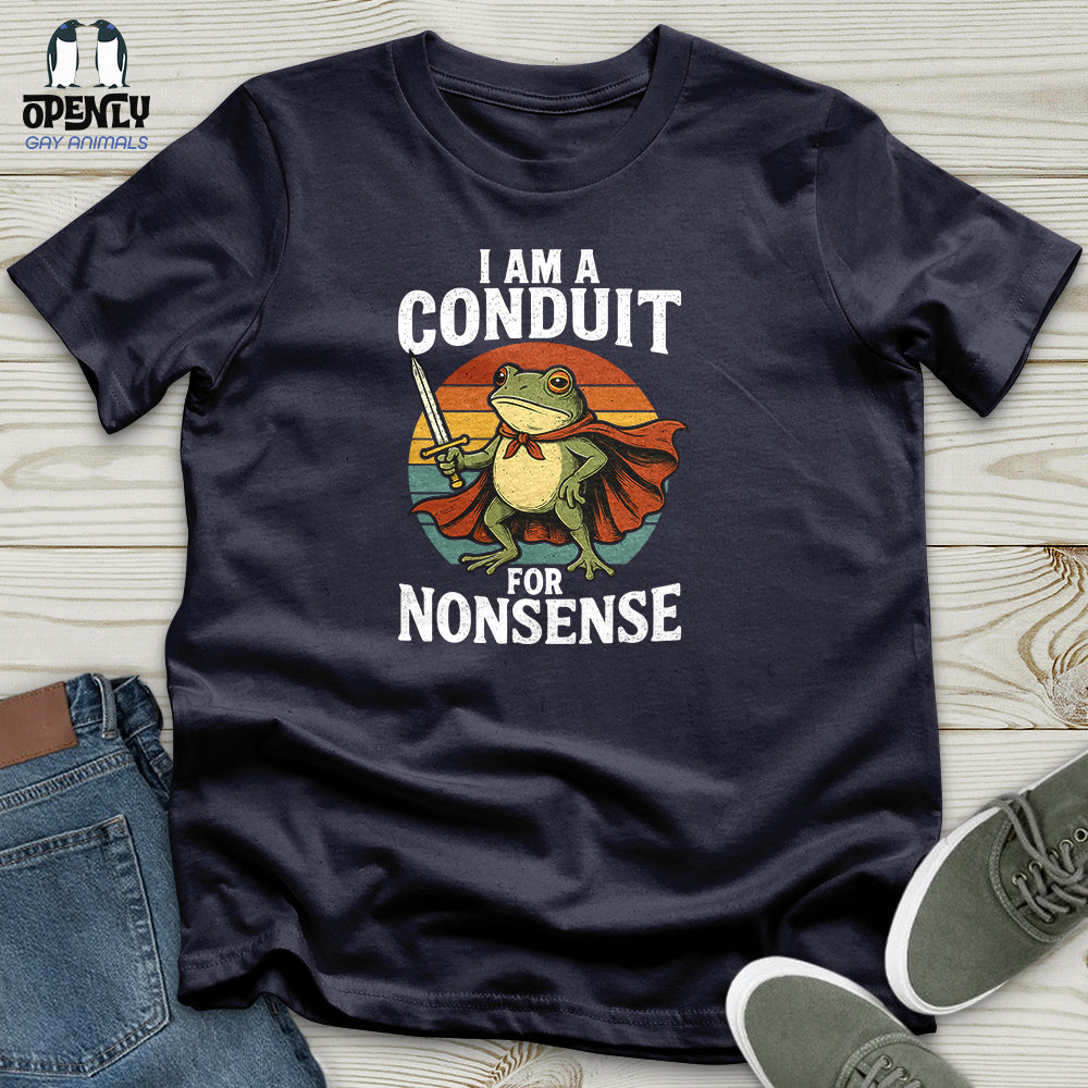 I Am A Conduit For Nonsense Unisex T-Shirt