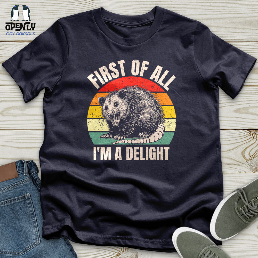 First of All I'm a Delight Unisex T-shirt