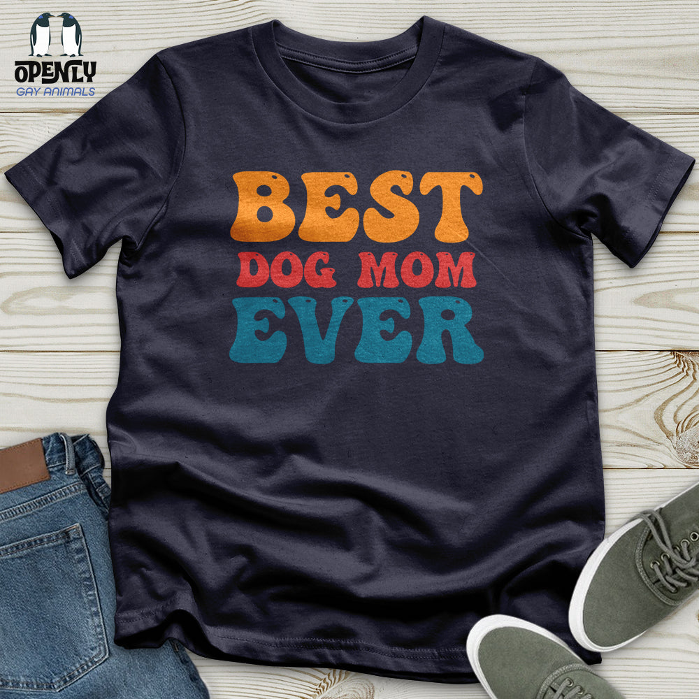 Best Dog Mom Ever Unisex T-Shirt