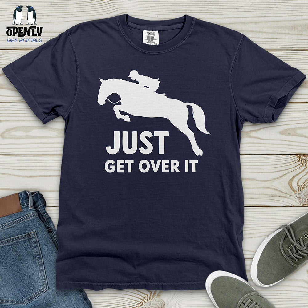 Just Get Over It Heavy Cotton Comfort Colors Tee