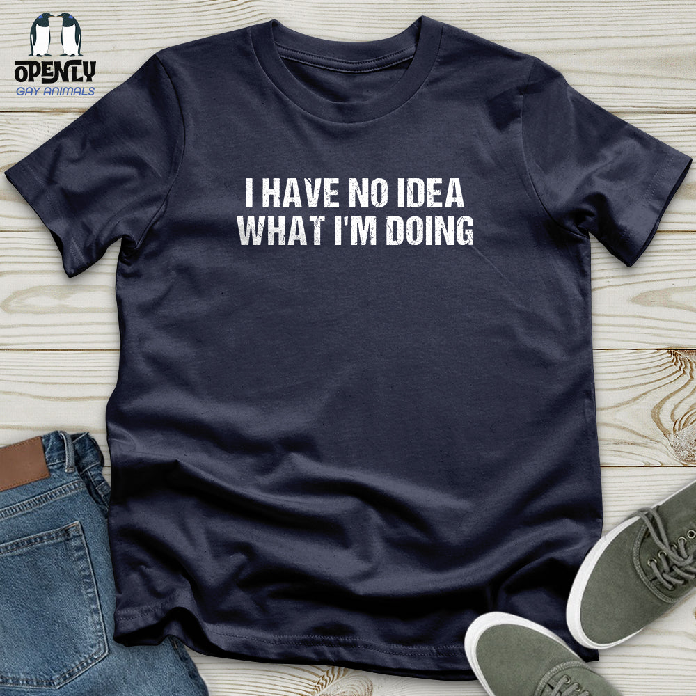 I have No Idea What I'm Doing Softstyle Tee